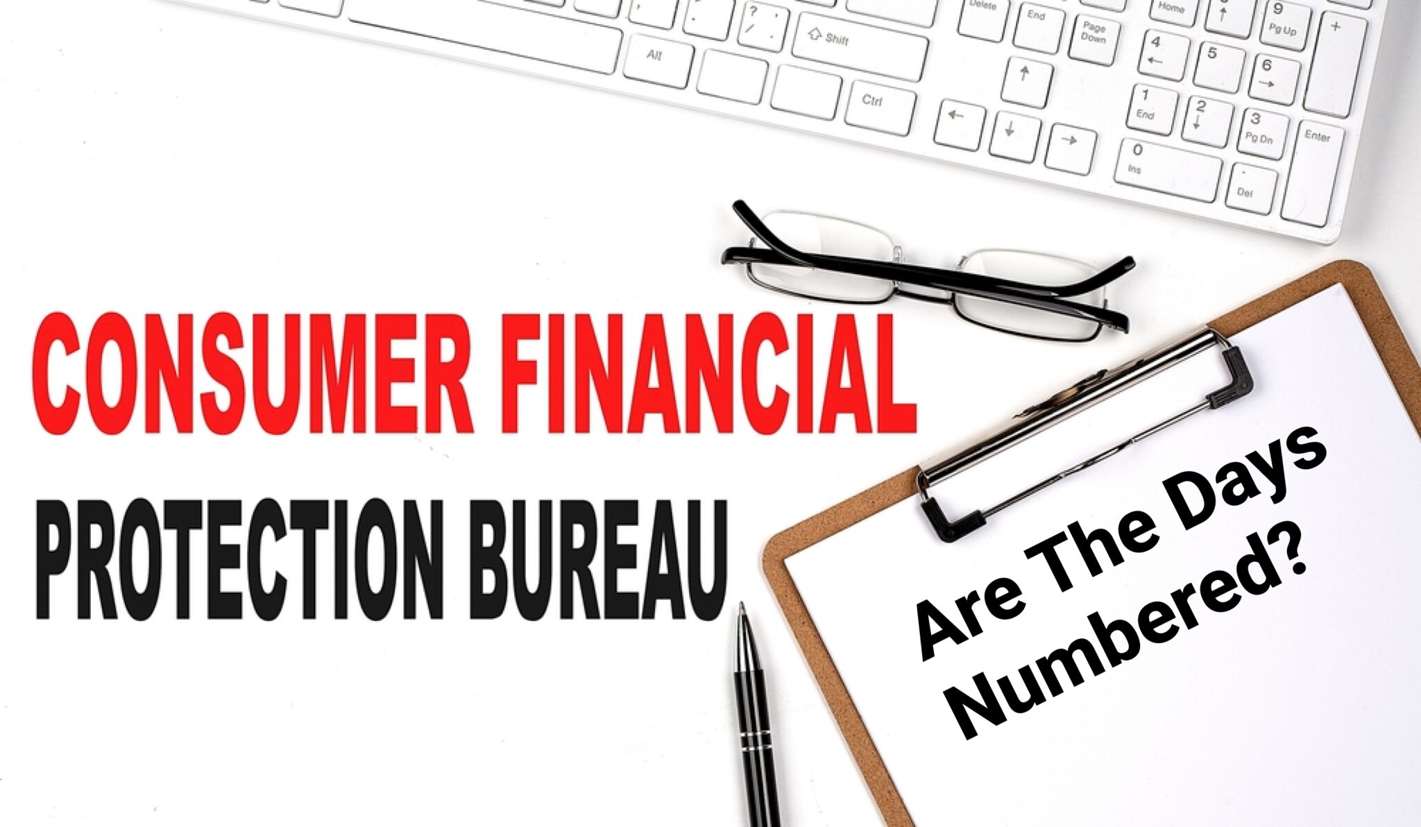 Are the CFPB’s Days Numbered?